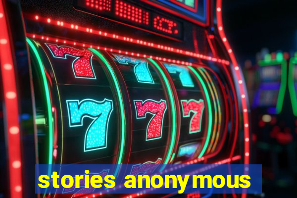 stories anonymous